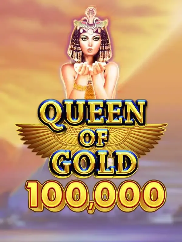 Queen of Gold 100,000 - PLACEBET138